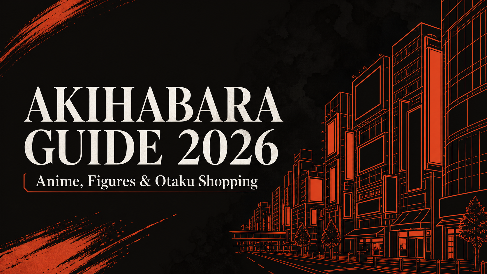 Akihabara otaku shopping guide — figures, anime, electronics, and how to buy from overseas