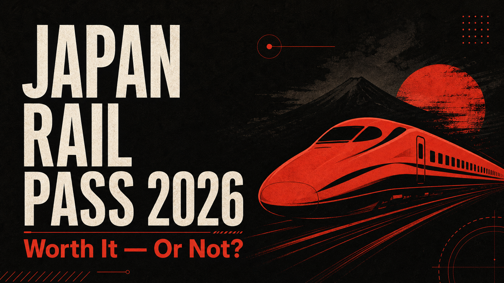 Japan Rail Pass 2026 — worth it or not? The honest math