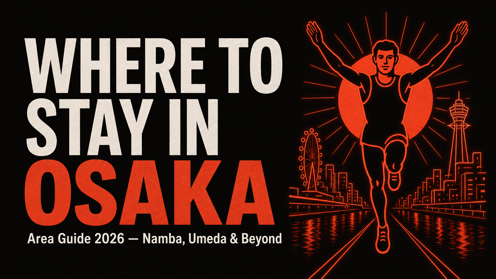 Osaka neighborhood guide — where to stay for food, nightlife, shopping, and transit